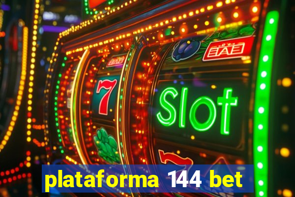 plataforma 144 bet